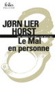 Couverture Le Mal en personne (Jørn Lier Horst)