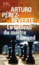 Couverture Le tableau du maître flamand (Arturo Pérez-Reverte)
