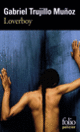 Couverture Loverboy (Gabriel Trujillo Muñoz)