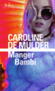 Couverture Manger Bambi (Caroline De Mulder)
