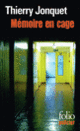 Couverture Mémoire en cage (Thierry Jonquet)