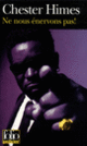 Couverture Ne nous énervons pas! (Chester Himes)