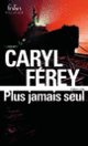 Couverture Plus jamais seul (Caryl Férey)