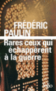 Couverture Rares ceux qui échappèrent à la guerre (Frédéric Paulin)