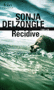Couverture Récidive (Sonja Delzongle)
