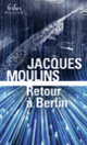 Couverture Retour à Berlin (Jacques Moulins)