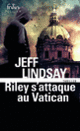Couverture Riley s'attaque au Vatican (Jeff Lindsay)