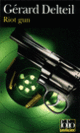 Couverture Riot gun (Gérard Delteil)