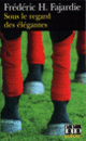 Couverture Sous le regard des élégantes (Frédéric H. Fajardie)