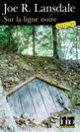 Couverture Sur la ligne noire (Joe R. Lansdale)