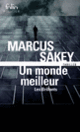 Couverture Un monde meilleur (Marcus Sakey)