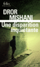 Couverture Une disparition inquiétante (Dror Mishani)