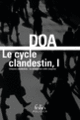 Couverture Le cycle clandestin ( DOA)