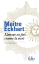 Couverture L'amour est fort comme la mort et autres textes (Maître Eckhart)