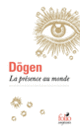 Couverture La présence au monde ( Dôgen)