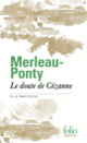 Couverture Le doute de Cézanne et autres textes (Maurice Merleau-Ponty)