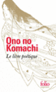 Couverture Le livre poétique ( Ono no Komachi)