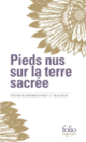 Couverture Pieds nus sur la terre sacrée (Teresa Carolyn McLuhan)