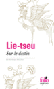 Couverture Sur le destin et autres textes ( Lie-tseu)