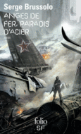 Couverture Anges de fer, paradis d'acier ()