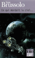 Couverture Ce qui mordait le ciel... ()