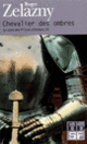 Couverture Chevalier des ombres (Roger Zelazny)
