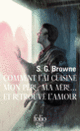 Couverture Comment j'ai cuisiné mon père, ma mère... et retrouvé l'amour (S.G. Browne)