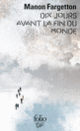 Couverture Dix jours avant la fin du monde (Manon Fargetton)