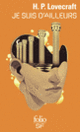 Couverture Je suis d'ailleurs (Howard Phillips Lovecraft)