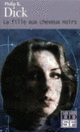 Couverture La fille aux cheveux noirs (Philip K. Dick)
