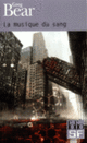 Couverture La musique du sang (Greg Bear)