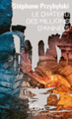 Couverture Le Château des millions d'années (Stéphane Przybylski)