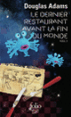 Couverture Le Dernier Restaurant avant la Fin du Monde (Douglas Adams)