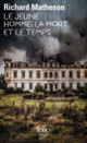 Couverture Le jeune homme, la mort et le temps (Richard Matheson)