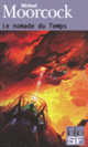 Couverture Le nomade du Temps (Michael Moorcock)