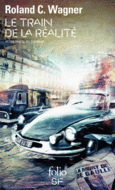 Couverture Le train de la réalité et les morts du Général ()