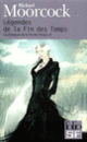 Couverture Légendes de la Fin des Temps (Michael Moorcock)