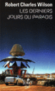 Couverture Les derniers jours du paradis (Robert Charles Wilson)