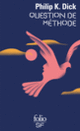 Couverture Question de méthode (Philip K. Dick)