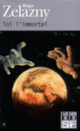 Couverture Toi l'immortel (Roger Zelazny)