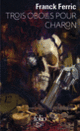 Couverture Trois oboles pour Charon (Franck Ferric)