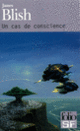 Couverture Un cas de conscience (James Blish)