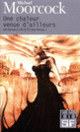 Couverture Une chaleur venue d'ailleurs (Michael Moorcock)
