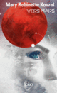 Couverture Vers Mars (Mary Robinette Kowal)