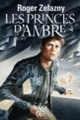 Couverture Les princes d'Ambre (Roger Zelazny)