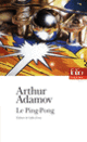Couverture Le Ping-Pong (Arthur Adamov)