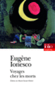 Couverture Voyages chez les morts (Eugène Ionesco)