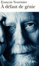 Couverture À défaut de génie (François Nourissier)