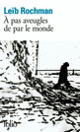 Couverture À pas aveugles de par le monde (Leïb Rochman)