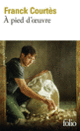Couverture À pied d'œuvre (Franck Courtès)